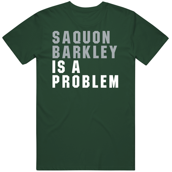 Saquon Barkley Is A Problem Philadelphia Football Fan V2 T Shirt