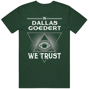 Dallas Goedert We Trust Philadelphia Football Fan T Shirt