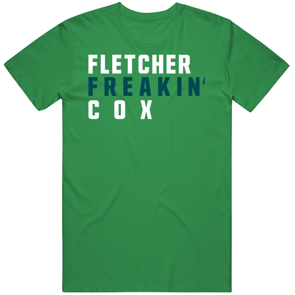 Fletcher Cox Freakin Philadelphia Football Fan T Shirt
