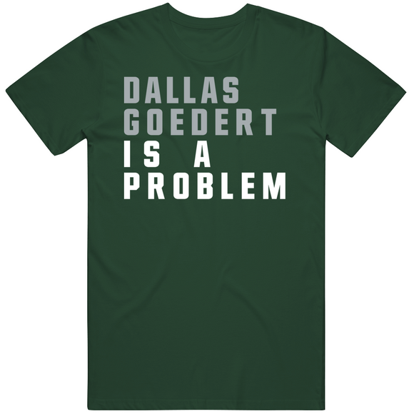 Dallas Goedert Is A Problem Philadelphia Football Fan V3 T Shirt