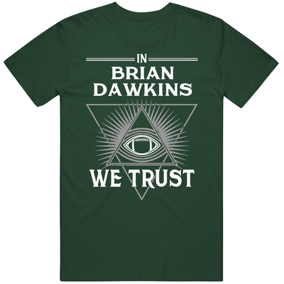 Brian Dawkins We Trust Philadelphia Football Fan T Shirt