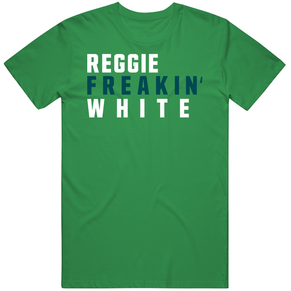 Reggie White Freakin Philadelphia Football Fan T Shirt