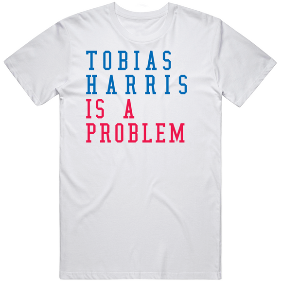 Tobias Harris Is A Problem Philadelphia Basketball Fan V2 T Shirt