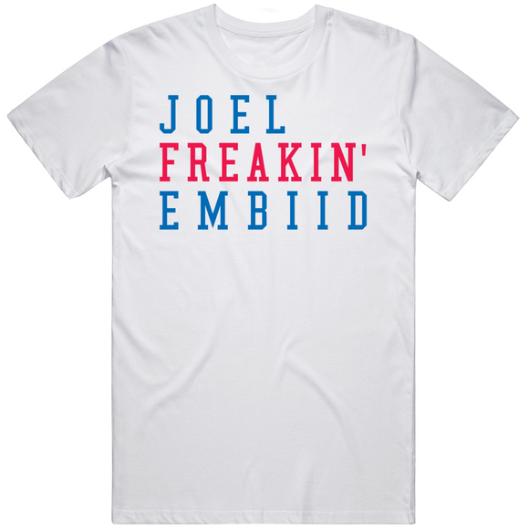 Joel Embiid Freakin Philadelphia Basketball Fan V3 T Shirt