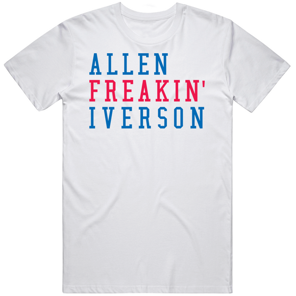 Allen Iverson Freakin Philadelphia Basketball Fan V3 T Shirt