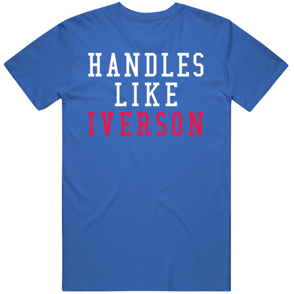 Allen Iverson Handles Like Iverson Philadelphia Basketball Fan T Shirt