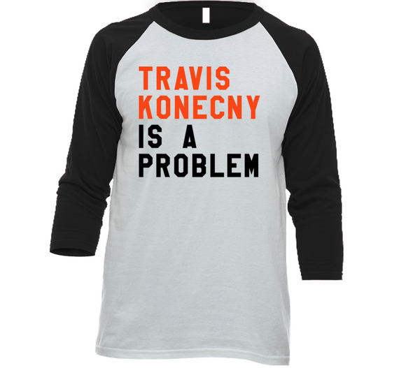 Travis Konecny Is A Problem Philadelphia Hockey Fan V4 T Shirt