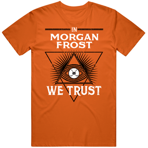 Morgan Frost We Trust Philadelphia Hockey Fan T Shirt