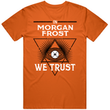 Morgan Frost We Trust Philadelphia Hockey Fan T Shirt