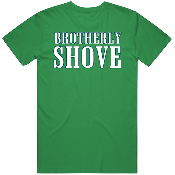 Brotherly Shove Philadelphia Football Fan V2 T Shirt