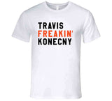 Travis Konecny Freakin Philadelphia Hockey Fan V3 T Shirt