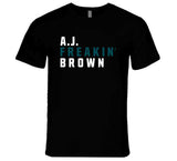 A.J. Brown Freakin Philadelphia Football Fan V2 T Shirt