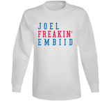 Joel Embiid Freakin Philadelphia Basketball Fan V3 T Shirt