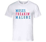 Moses Malone Freakin Philadelphia Basketball Fan V3 T Shirt