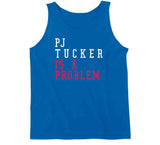P.J. Tucker Is A Problem Philadelphia Basketball Fan T Shirt