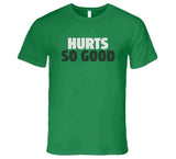 Jalen Hurts So Good Philadelphia Football Fan T Shirt