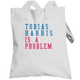 Tobias Harris Is A Problem Philadelphia Basketball Fan V2 T Shirt