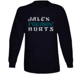 Jalen Hurts Freakin Philadelphia Football Fan V2 T Shirt