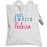 Joel Embiid Is A Problem Philadelphia Basketball Fan V2 T Shirt