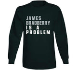 James Bradberry Is A Problem Philadelphia Football Fan V3 T Shirt