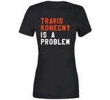 Travis Konecny Is A Problem Philadelphia Hockey Fan T Shirt