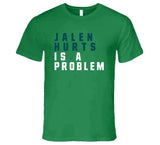 Jalen Hurts Is A Problem Philadelphia Football Fan T Shirt