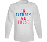 Allen Iverson We Trust Philadelphia Basketball Fan V3 T Shirt