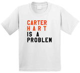 Carter Hart Is A Problem Philadelphia Hockey Fan V3 T Shirt
