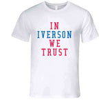 Allen Iverson We Trust Philadelphia Basketball Fan V3 T Shirt