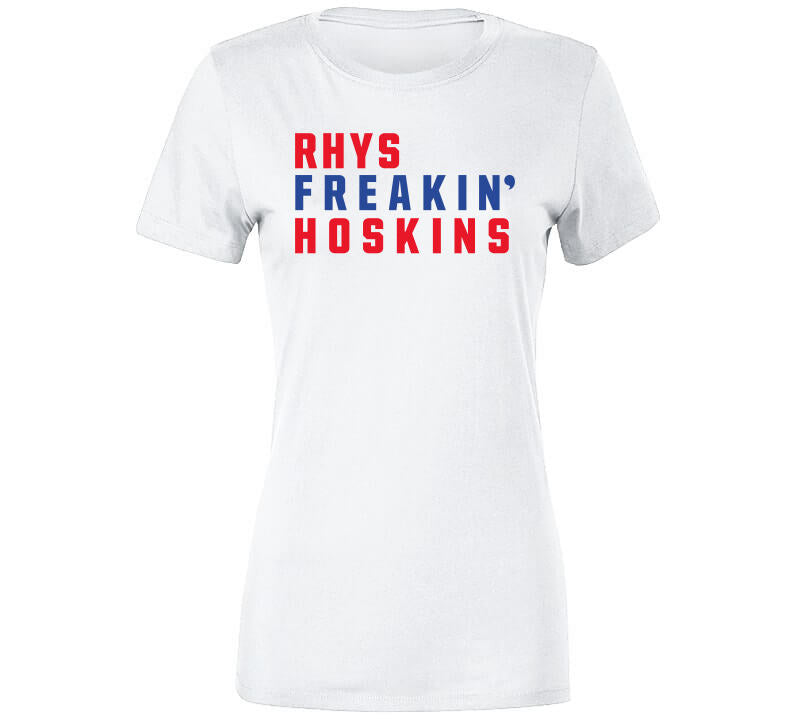 theCityOfBrotherlyLoveTshirts Rhys Hoskins Freakin Philadelphia Baseball Fan V2 T Shirt Ladies / White / Medium