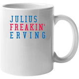 Julius Erving Freakin Philadelphia Basketball Fan V3 T Shirt
