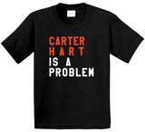 Carter Hart Is A Problem Philadelphia Hockey Fan T Shirt