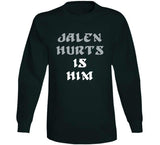 Jalen Hurts Is Him Philadelphia Football Fan V2 T Shirt