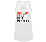 Morgan Frost Is A Problem Philadelphia Hockey Fan V3 T Shirt