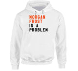 Morgan Frost Is A Problem Philadelphia Hockey Fan V3 T Shirt