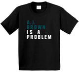 A.J. Brown Is A Problem Philadelphia Football Fan V2 T Shirt