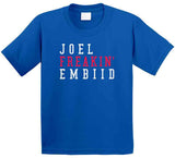 Joel Embiid Freakin Philadelphia Basketball Fan T Shirt