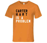 Carter Hart Is A Problem Philadelphia Hockey Fan V2 T Shirt